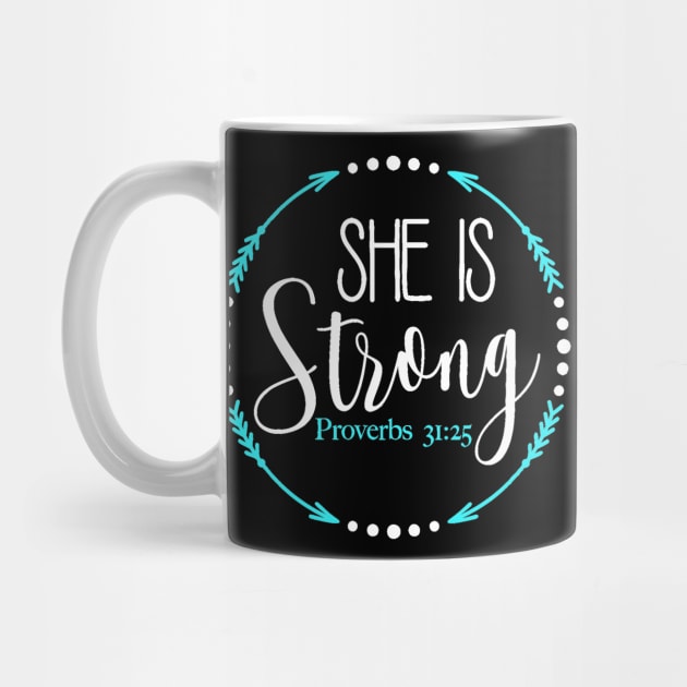 She Is Strong Proverbs 31 25 by StacysCellar